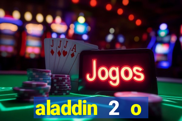 aladdin 2 o retorno de jafar filme completo dublado